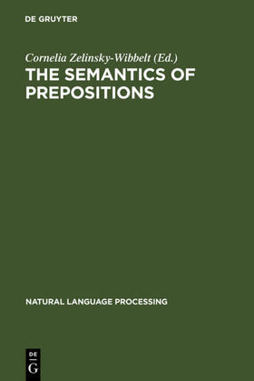 Zelinsky-Wibbelt |  The Semantics of Prepositions | Buch |  Sack Fachmedien