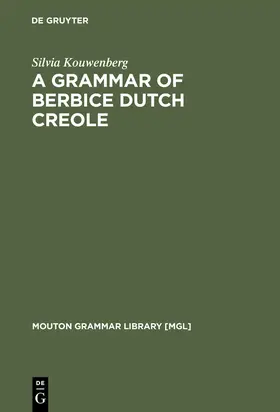 Kouwenberg |  A Grammar of Berbice Dutch Creole | Buch |  Sack Fachmedien