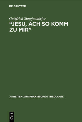 Simpfendörfer |  ¿Jesu, ach so komm zu mir¿ | Buch |  Sack Fachmedien