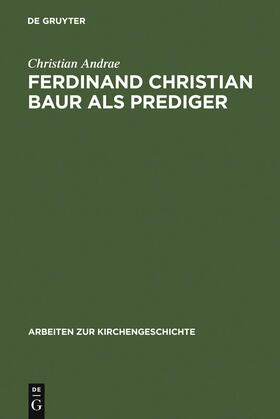 Andrae |  Ferdinand Christian Baur als Prediger | Buch |  Sack Fachmedien