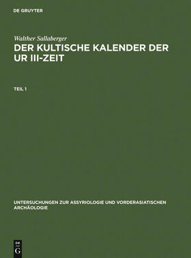 Sallaberger |  Der kultische Kalender der Ur III-Zeit | Buch |  Sack Fachmedien