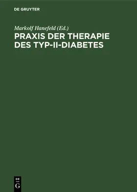 Hanefeld |  Praxis der Therapie des Typ-II-Diabetes | Buch |  Sack Fachmedien