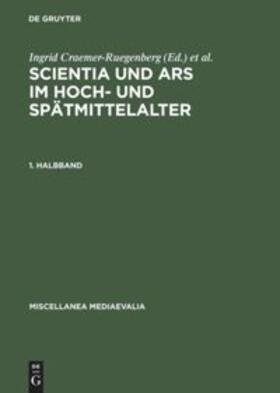 Speer / Craemer-Ruegenberg |  Scientia und ars im Hoch- und Spätmittelalter | Buch |  Sack Fachmedien
