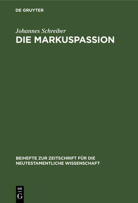 Schreiber |  Die Markuspassion | Buch |  Sack Fachmedien