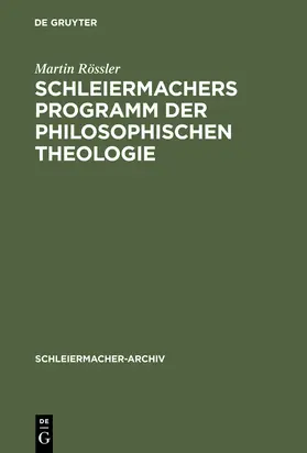 Rössler |  Schleiermachers Programm der Philosophischen Theologie | Buch |  Sack Fachmedien