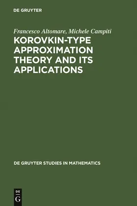 Campiti / Altomare |  Korovkin-type Approximation Theory and Its Applications | Buch |  Sack Fachmedien