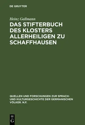 Gallmann |  Das Stifterbuch des Klosters Allerheiligen zu Schaffhausen | Buch |  Sack Fachmedien