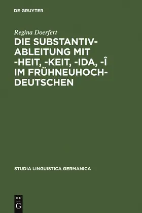 Doerfert |  Die Substantivableitung mit -heit, -keit, -ida, -î im Frühneuhochdeutschen | Buch |  Sack Fachmedien