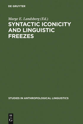 Landsberg |  Syntactic Iconicity and Linguistic Freezes | Buch |  Sack Fachmedien