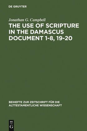 Campbell |  The Use of Scripture in the Damascus Document 1-8, 19-20 | Buch |  Sack Fachmedien