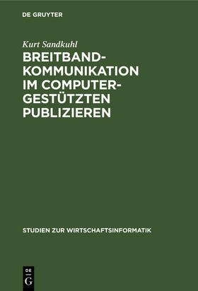 Sandkuhl |  Breitbandkommunikation im computergestützten Publizieren | Buch |  Sack Fachmedien