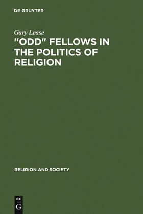 Lease | "Odd" Fellows in the Politics of Religion | Buch | 978-3-11-014323-2 | sack.de