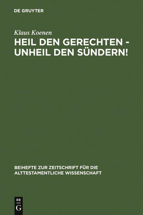 Koenen |  Heil den Gerechten - Unheil den Sündern! | Buch |  Sack Fachmedien