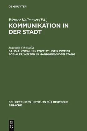 Schwitalla |  Kommunikative Stilistik zweier sozialer Welten in Mannheim-Vogelstang | Buch |  Sack Fachmedien