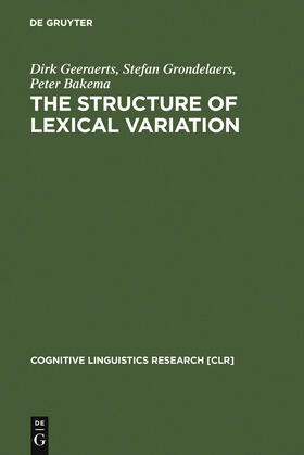 Geeraerts / Bakema / Grondelaers | The Structure of Lexical Variation | Buch | 978-3-11-014387-4 | sack.de