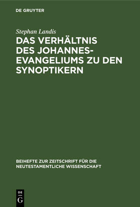 Landis |  Das Verhältnis des Johannesevangeliums zu den Synoptikern | Buch |  Sack Fachmedien