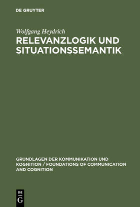Heydrich |  Relevanzlogik und Situationssemantik | Buch |  Sack Fachmedien