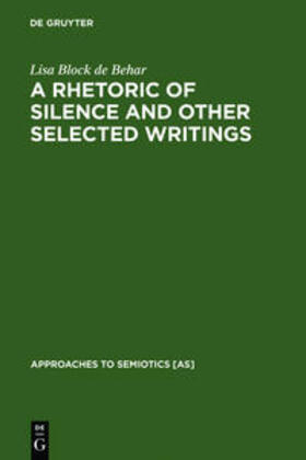 Block de Behar |  A Rhetoric of Silence and Other Selected Writings | Buch |  Sack Fachmedien
