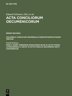 Riedinger |  Index verborum Graecorum quae in actis synodi Lateranensis a. 649 et in actis concilii oecumenici sexti continentur | Buch |  Sack Fachmedien