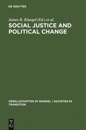 Kluegel / Wegener / Mason |  Social Justice and Political Change | Buch |  Sack Fachmedien