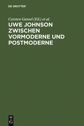 Riedel / Gansel |  Uwe Johnson zwischen Vormoderne und Postmoderne | Buch |  Sack Fachmedien