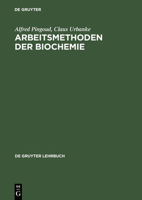 Urbanke / Pingoud |  Arbeitsmethoden der Biochemie | Buch |  Sack Fachmedien