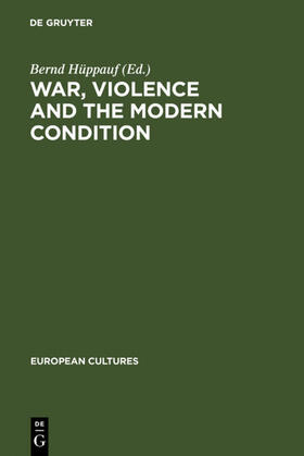 Hüppauf |  War, Violence and the Modern Condition | Buch |  Sack Fachmedien