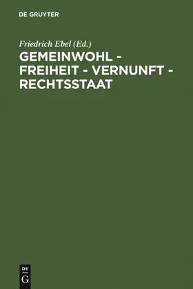 Ebel |  Gemeinwohl - Freiheit - Vernunft - Rechtsstaat | Buch |  Sack Fachmedien