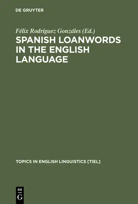 Rodríguez Gonzáles |  Spanish Loanwords in the English Language | Buch |  Sack Fachmedien