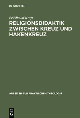 Kraft |  Religionsdidaktik zwischen Kreuz und Hakenkreuz | Buch |  Sack Fachmedien