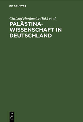 Neumann / Hardmeier |  Palästinawissenschaft in Deutschland | Buch |  Sack Fachmedien