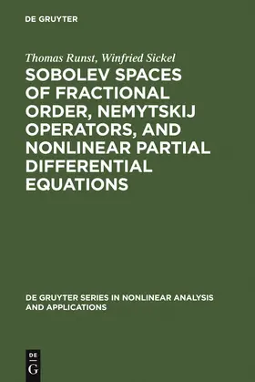 Sickel / Runst |  Sobolev Spaces of Fractional Order, Nemytskij Operators, and Nonlinear Partial Differential Equations | Buch |  Sack Fachmedien