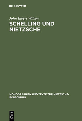 Wilson |  Schelling und Nietzsche | Buch |  Sack Fachmedien