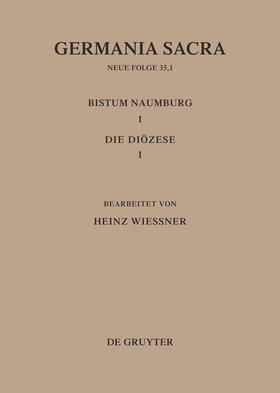 Wießner |  Die Bistümer der Kirchenprovinz Magdeburg: Das Bistum Naumburg 1,1: Die Diözese | Buch |  Sack Fachmedien