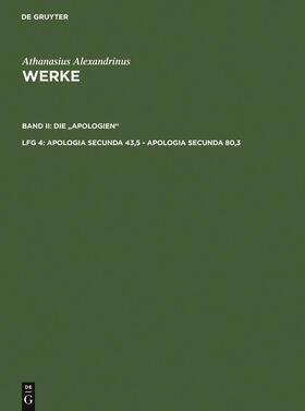 Athanasius Alexandrinus / Opitz / Tetz |  Apologia secunda 43,5 - Apologia secunda 80,3 | Buch |  Sack Fachmedien