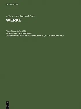 Athanasius Alexandrinus / Tetz / Opitz | Historia Arianorum 32,2 - De synodis 13,2 | Buch | 978-3-11-015211-1 | sack.de