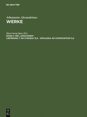 Athanasius Alexandrinus / Opitz / Tetz |  De synodis 13,3 - Apologia ad Constantium 3,4 | Buch |  Sack Fachmedien