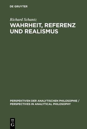 Schantz | Wahrheit, Referenz und Realismus | Buch | 978-3-11-015252-4 | sack.de