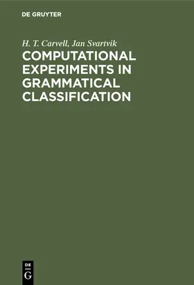 Svartvik / Carvell |  Computational Experiments in Grammatical Classification | Buch |  Sack Fachmedien