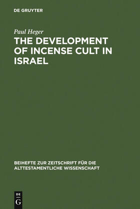 Heger |  The Development of Incense Cult in Israel | Buch |  Sack Fachmedien