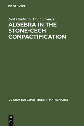 Strauss / Hindman |  Algebra in the Stone-Cech Compactification | Buch |  Sack Fachmedien