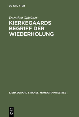 Glöckner |  Kierkegaards Begriff der Wiederholung | Buch |  Sack Fachmedien