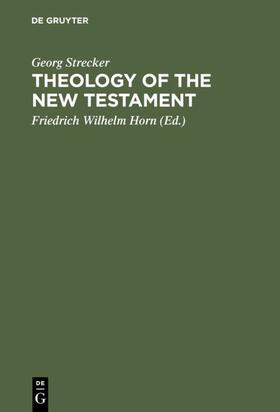 Strecker / Horn |  Theology of the New Testament | Buch |  Sack Fachmedien