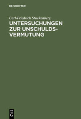 Stuckenberg |  Untersuchungen zur Unschuldsvermutung | Buch |  Sack Fachmedien