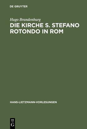 Brandenburg |  Die Kirche S. Stefano Rotondo in Rom | Buch |  Sack Fachmedien