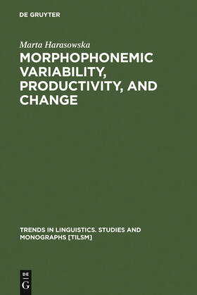 Harasowska |  Morphophonemic Variability, Productivity, and Change | Buch |  Sack Fachmedien