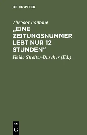 Fontane / Streiter-Buscher |  "Eine Zeitungsnummer lebt nur 12 Stunden" | Buch |  Sack Fachmedien