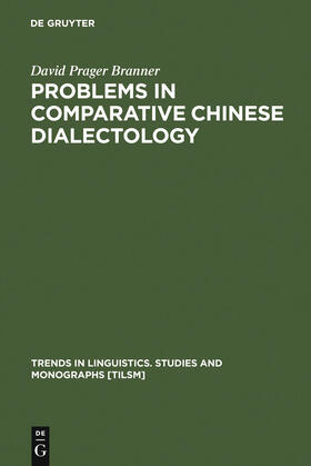 Branner |  Problems in Comparative Chinese Dialectology | Buch |  Sack Fachmedien