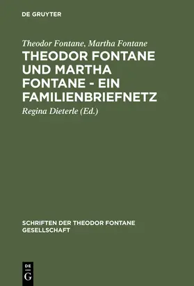 Fontane / Dieterle |  Theodor Fontane und Martha Fontane - Ein Familienbriefnetz | Buch |  Sack Fachmedien