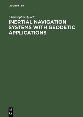 Jekeli |  Jekeli, C: Inertial Navigation Systems with Geodetic Applica | Buch |  Sack Fachmedien
